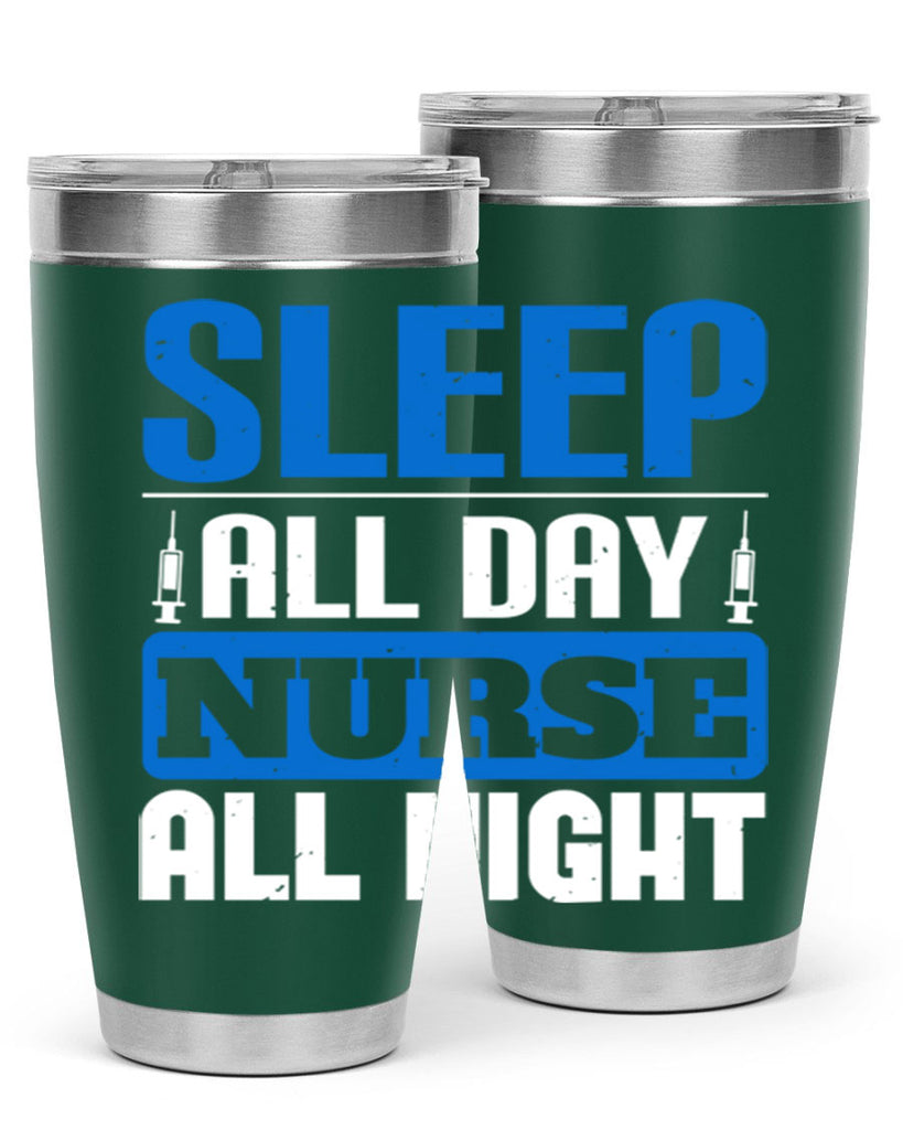 Sleep all day nurse all night Style 249#- nurse- tumbler