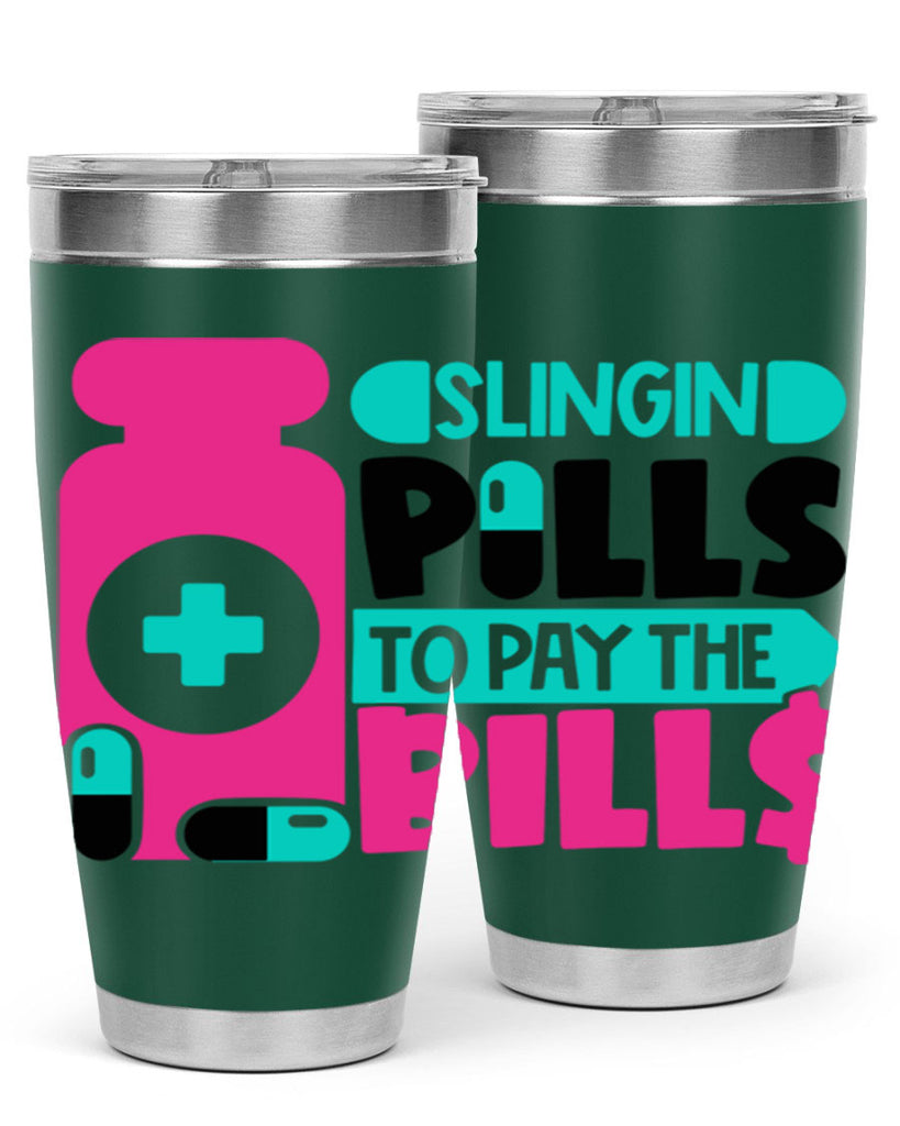 Slingin Pills To Pay The Bills Style Style 31#- nurse- tumbler