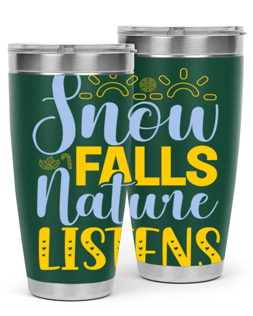 Snow falls nature listens367#- winter- Tumbler