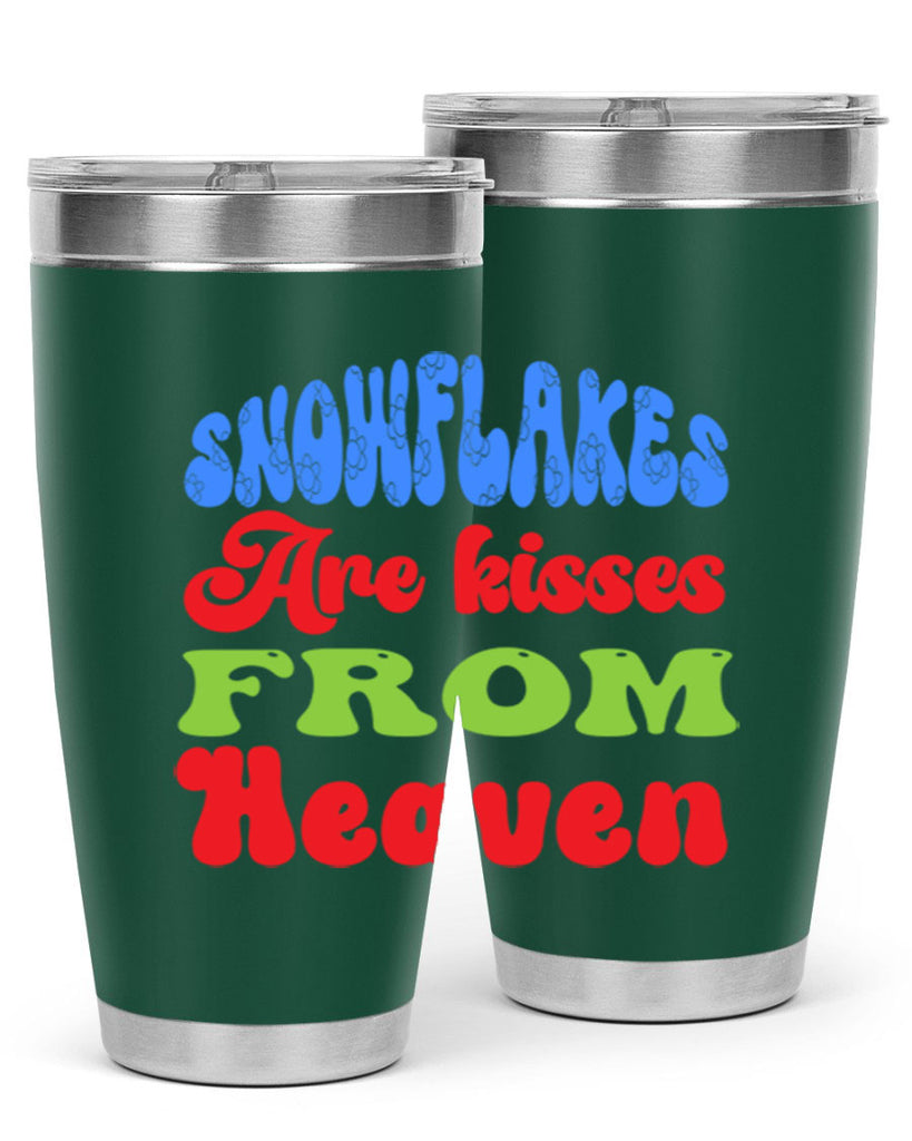 Snowflakes are kisses from heaven 377#- winter- Tumbler