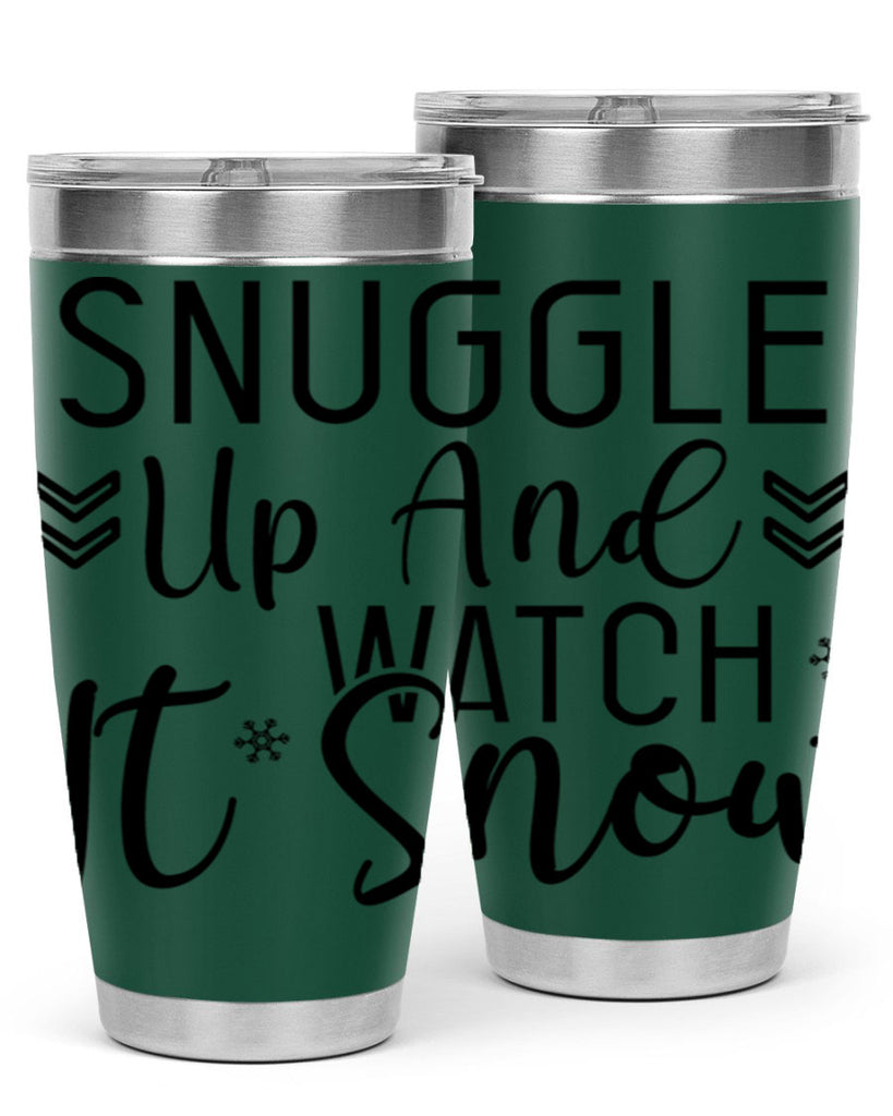 Snuggle Up And Watch It Snow384#- winter- Tumbler