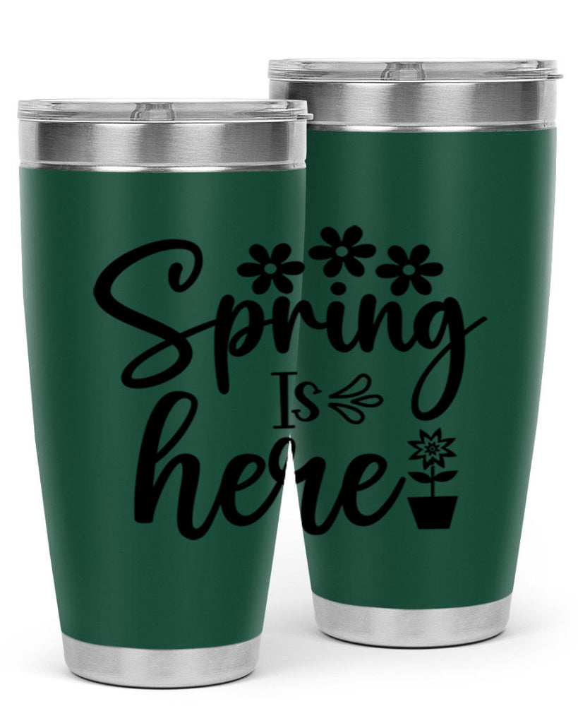 Spring Is Here 446#- spring- Tumbler