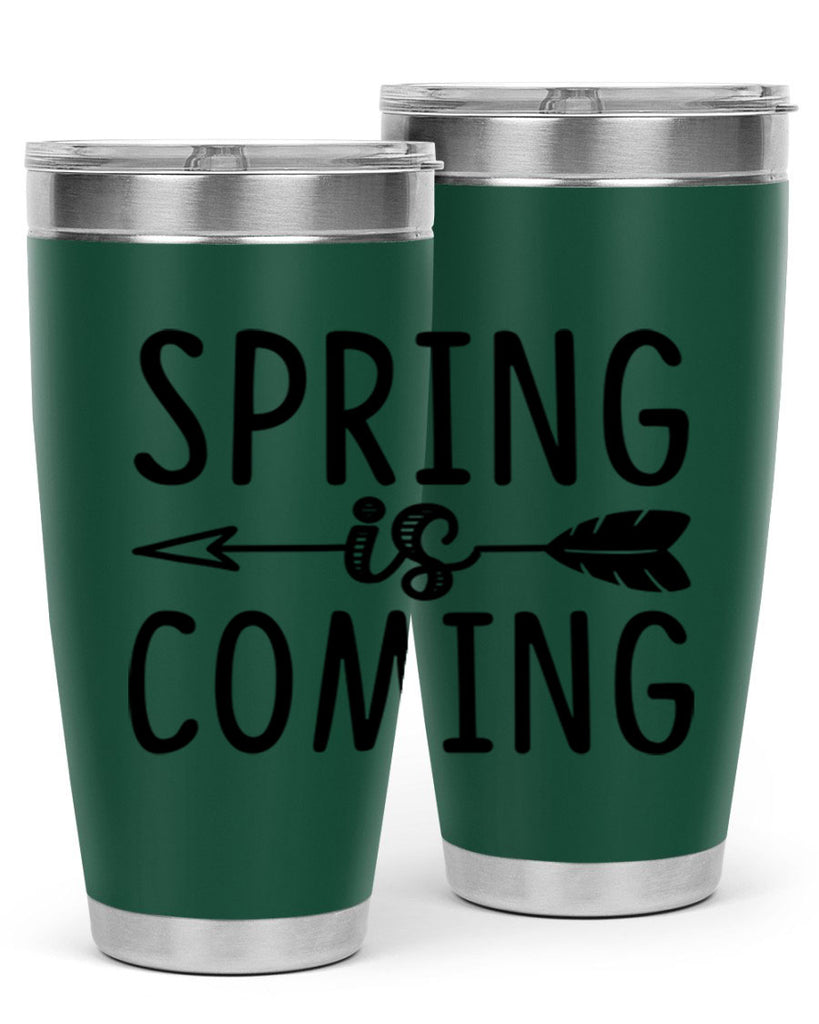 Spring is Coming 438#- spring- Tumbler