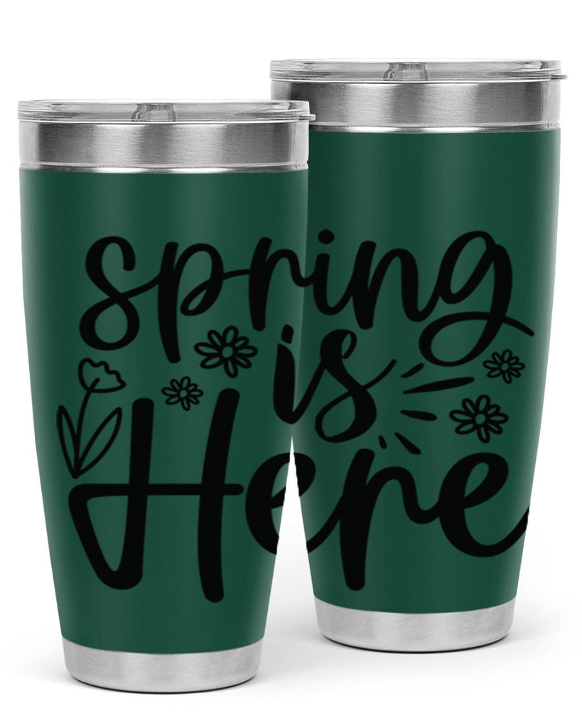 Spring is here  502#- spring- Tumbler