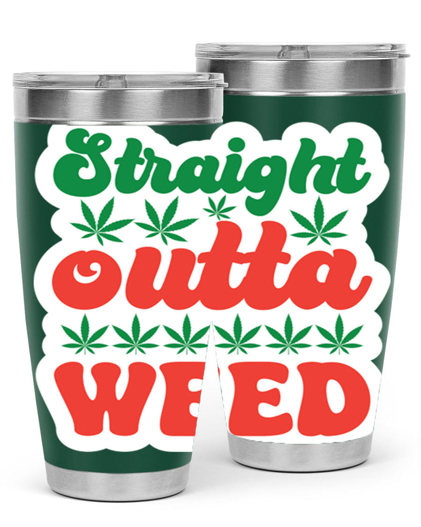 Straight Outta Weed 267#- marijuana- Tumbler