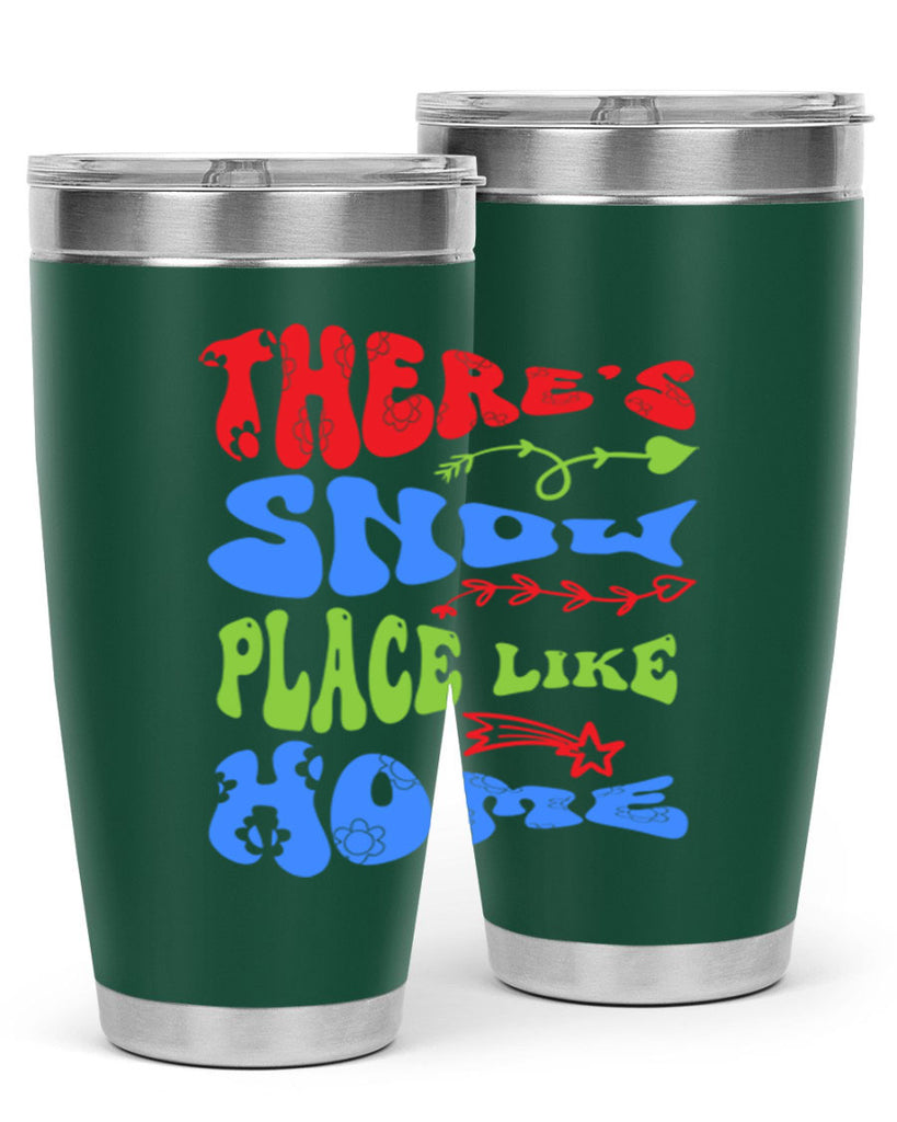 Theres snow place like home 409#- winter- Tumbler