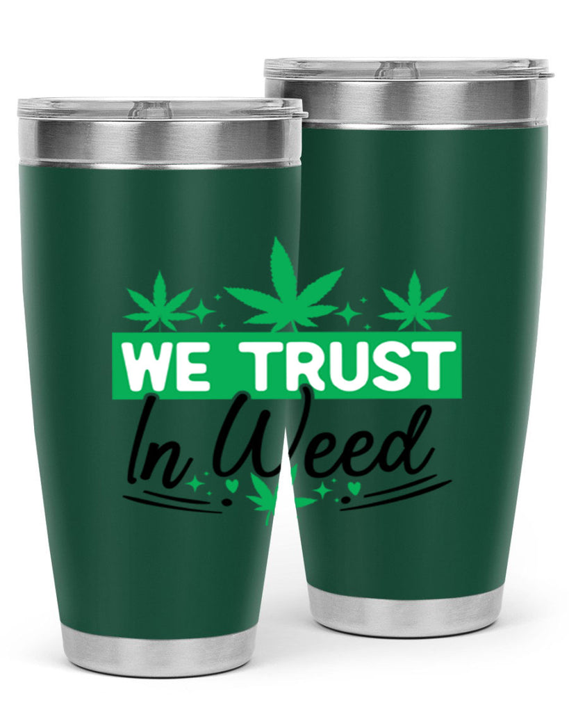 We Trust in weed 277#- marijuana- Tumbler