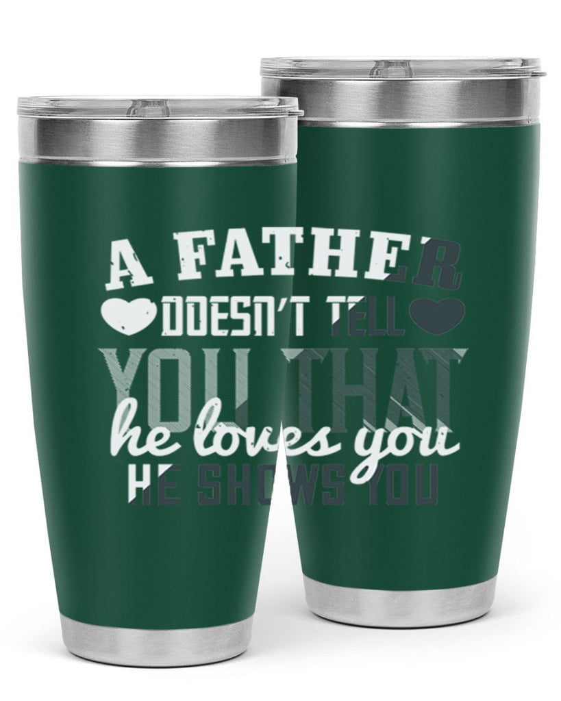a father doesn’t tell you 201#- fathers day- Tumbler