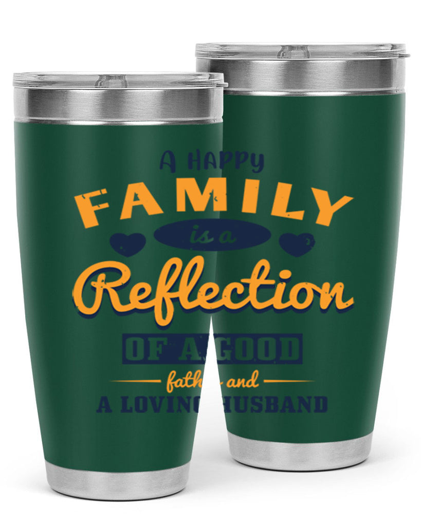 a happy family is a reflection 270#- fathers day- Tumbler