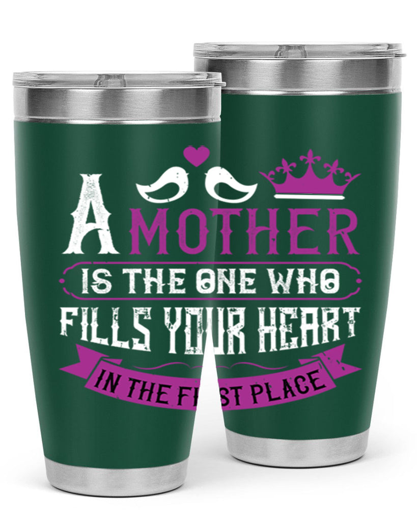 a mother is the one who 34#- mothers day- Tumbler