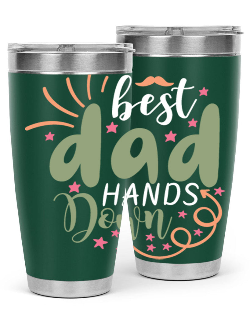 best dad hands down 107#- fathers day- Tumbler