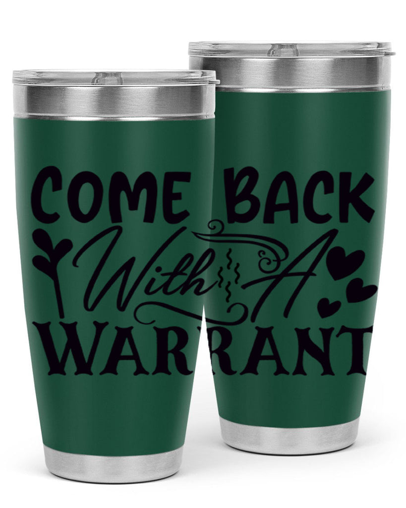 come back with a warrant 83#- home- Tumbler