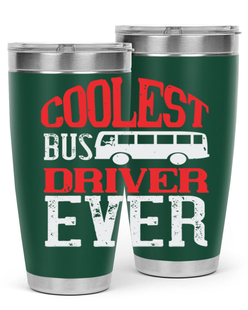 coolest bus driver ever Style 38#- bus driver- tumbler