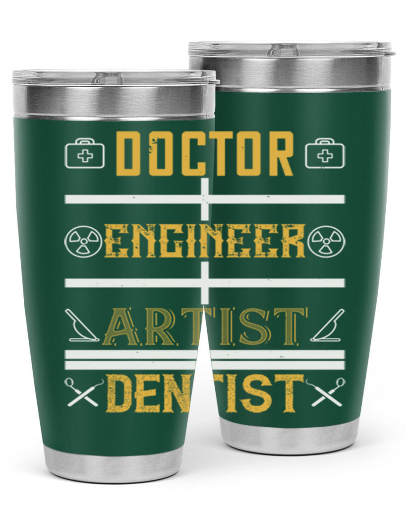 doctor engineer artist dentist Style 43#- dentist- tumbler