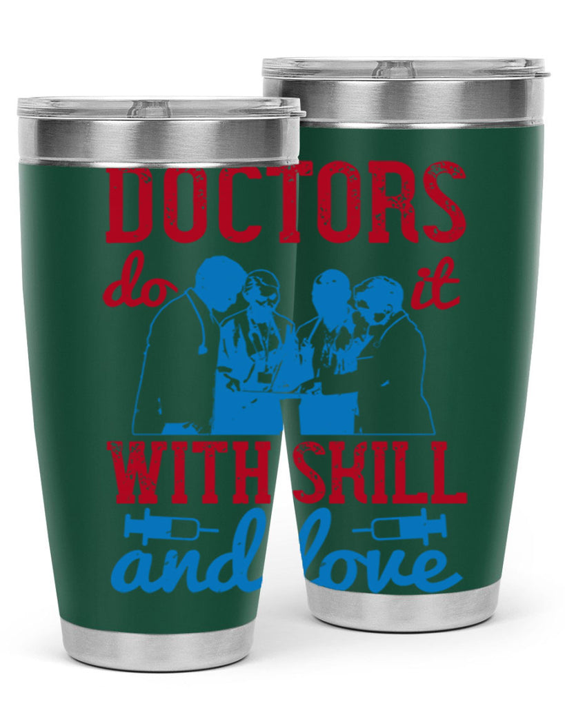 doctors do it with skill and love Style 2#- medical- tumbler