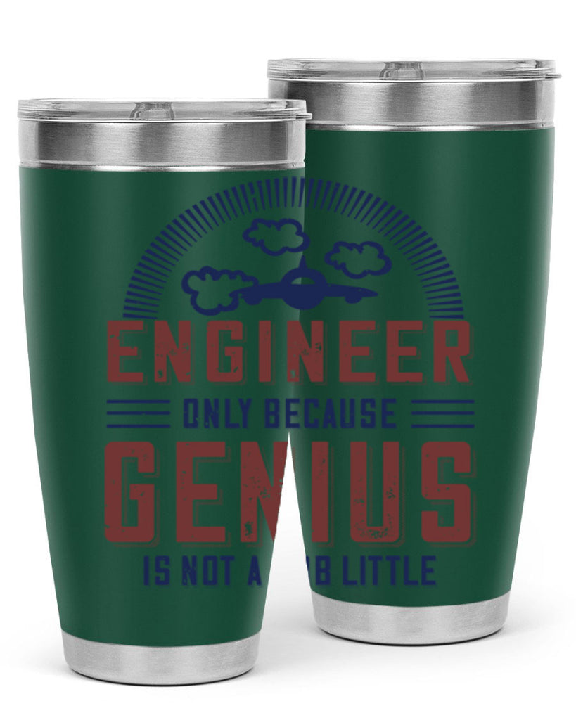 engineer only because genius is not a job little Style 63#- engineer- tumbler
