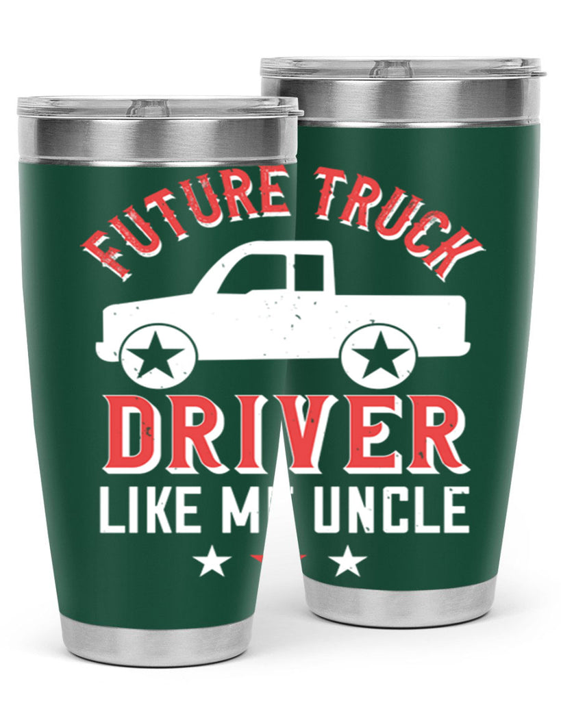 future truck driver like me uncle Style 49#- truck driver- tumbler
