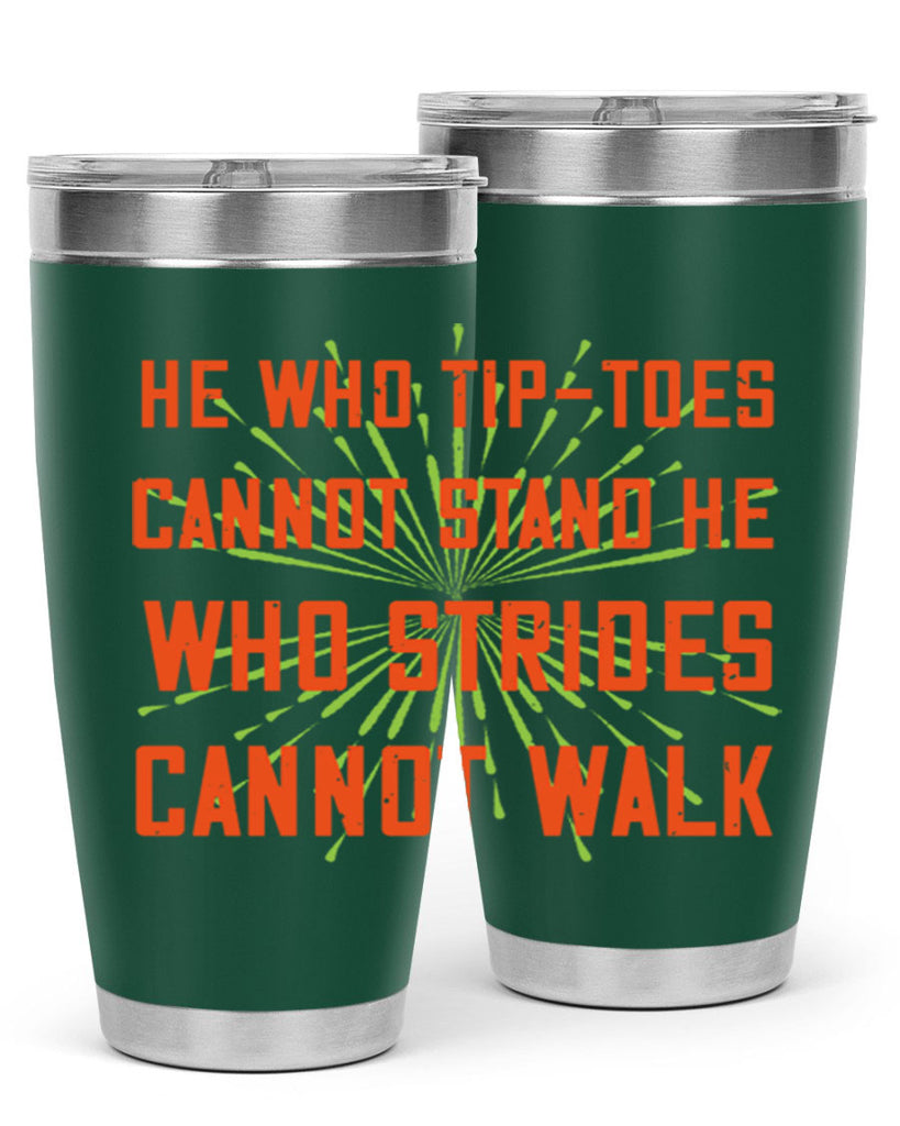 he who tiptoes cannot stand he who strides cannot walk 83#- walking- Tumbler