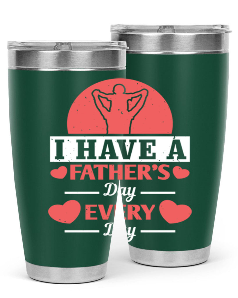 i have a fathers day every day 248#- fathers day- Tumbler