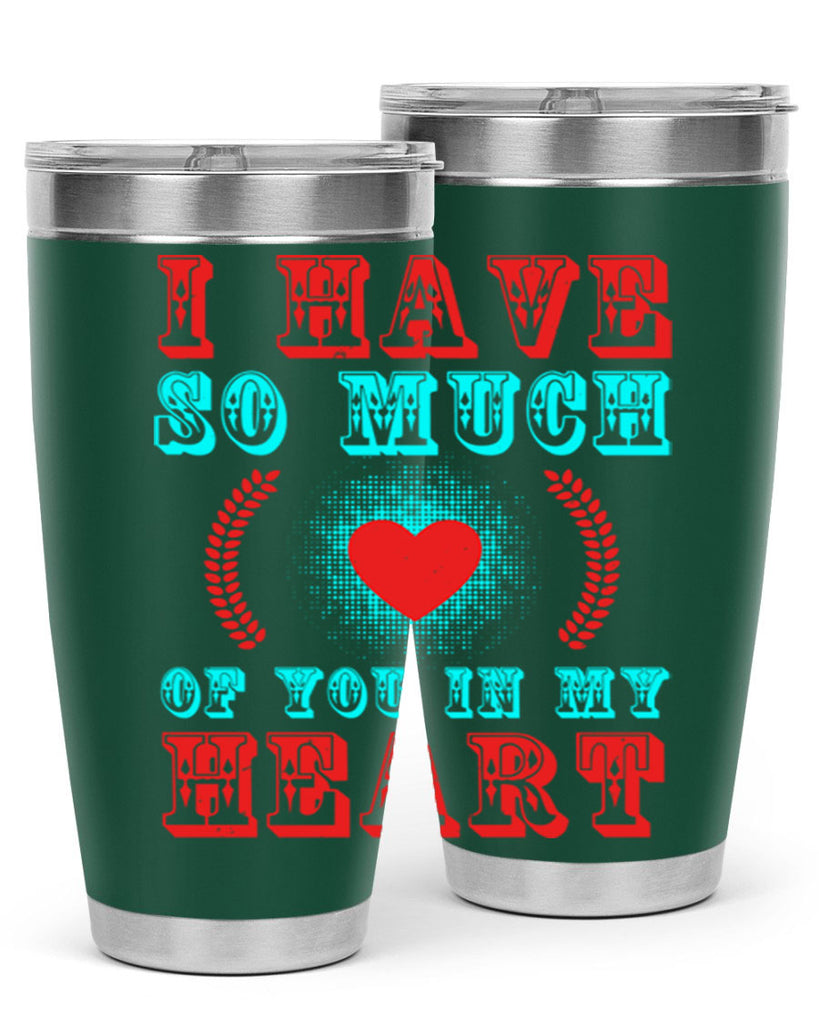 i have so much of you in my heart 66#- mothers day- Tumbler
