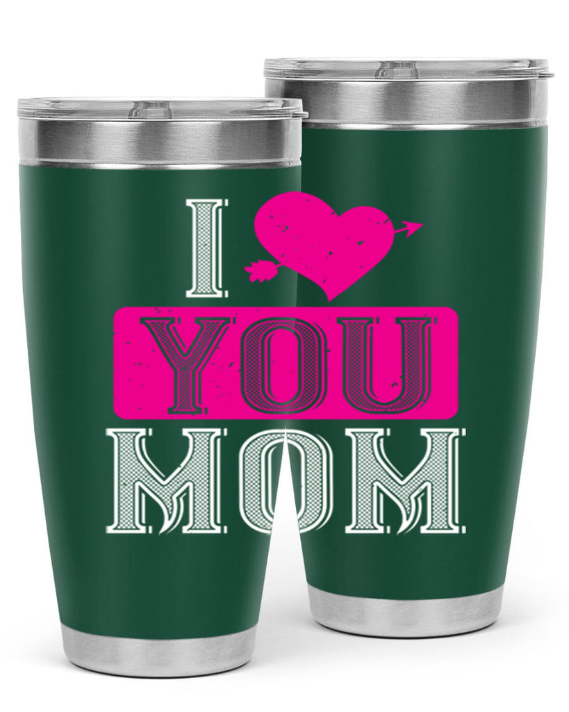 i love your mom 50#- valentines day- Tumbler