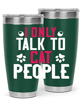 i only talk to cat people Style 58#- cat- Tumbler