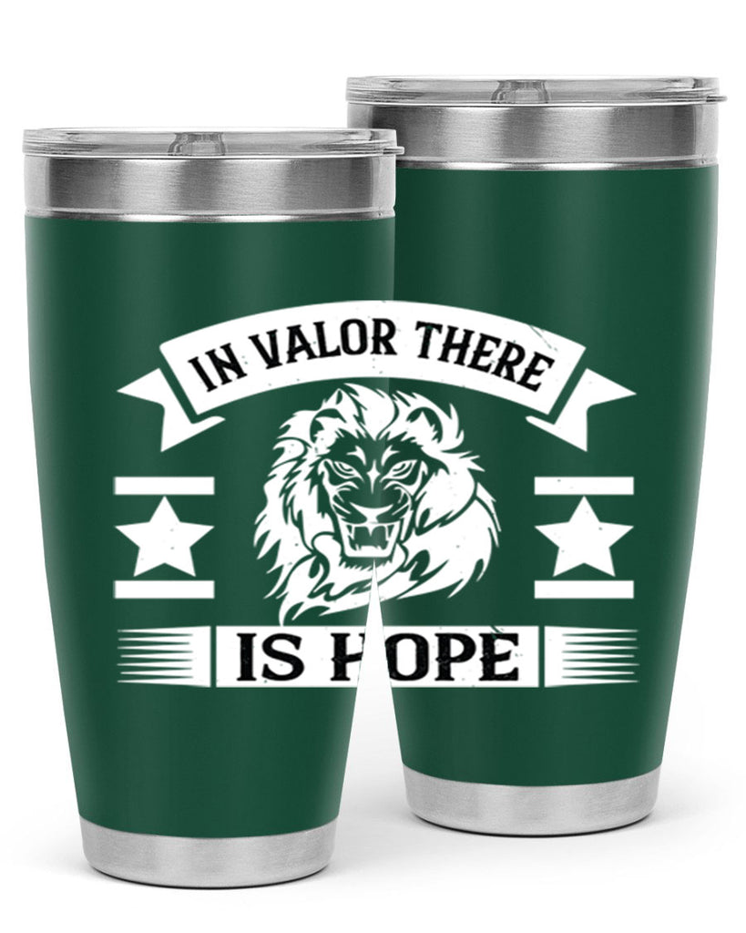 in valor there is hope 56#- Veterns Day- Tumbler