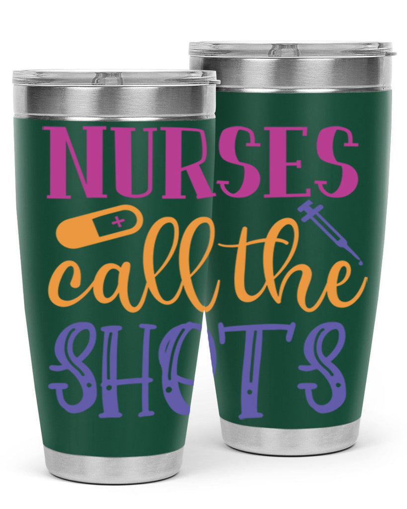 nurses call the shots Style Style 87#- nurse- tumbler
