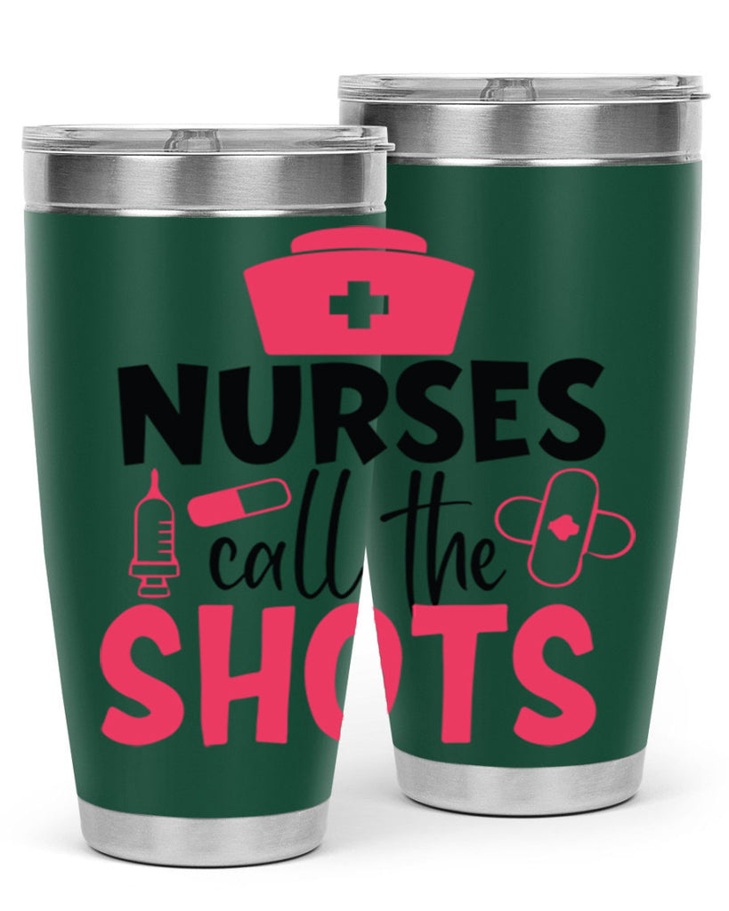 nurses call the shots Style Style 88#- nurse- tumbler