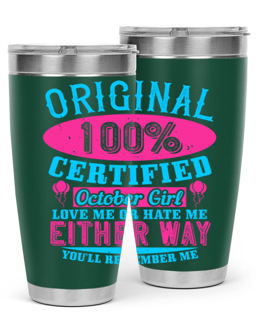 original certified october girl love me or hate me either way youll remember me Style 46#- birthday- tumbler