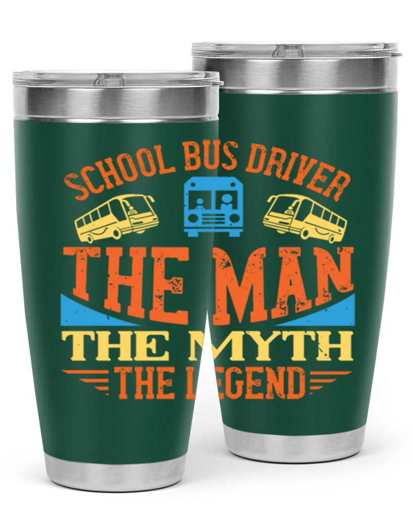 school bus driver the man the myth the legend Style 18#- bus driver- tumbler