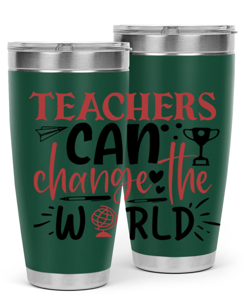 teachers ca change the world Style 136#- teacher- tumbler