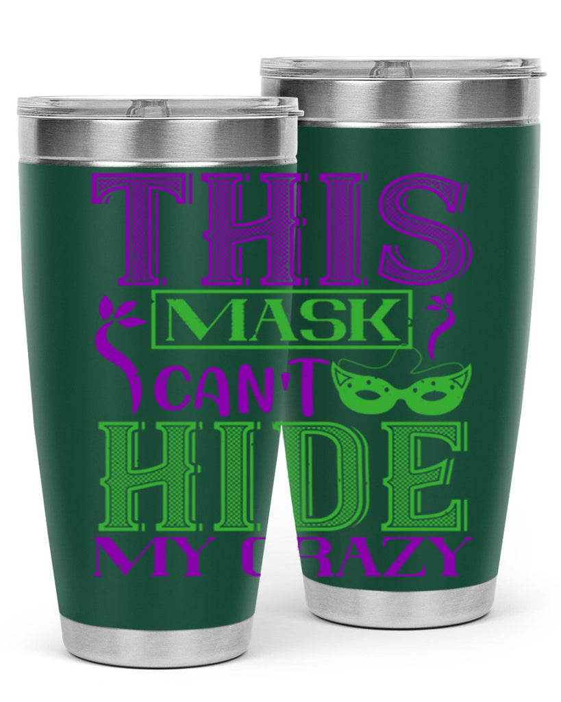 this mask can’t hide my crazy 35#- mardi gras- Tumbler