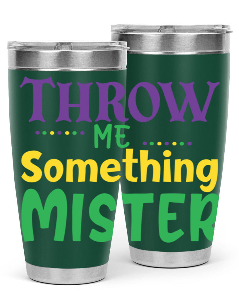 throw me something mister 73#- mardi gras- Tumbler