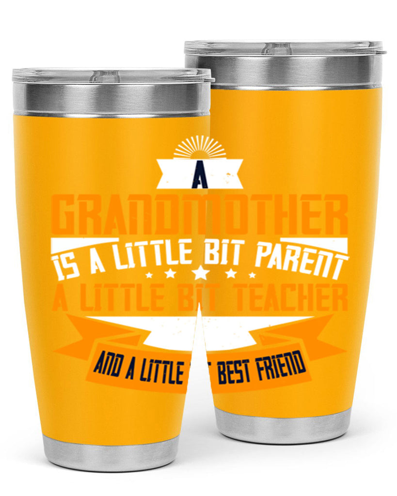 A grandmother is a little bit parent a little bit teacher 43#- grandma - nana- Tumbler