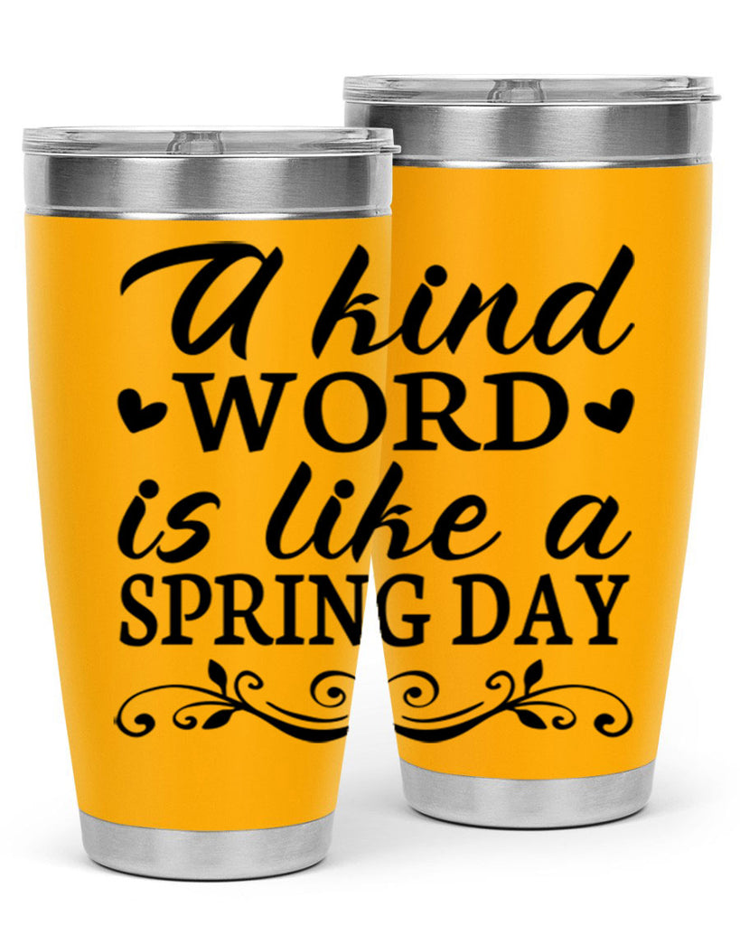 A kind word is like 14#- spring- Tumbler