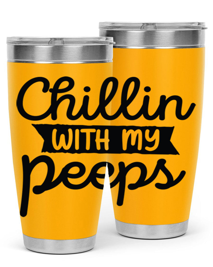 Chillin with my peeps  109#- spring- Tumbler