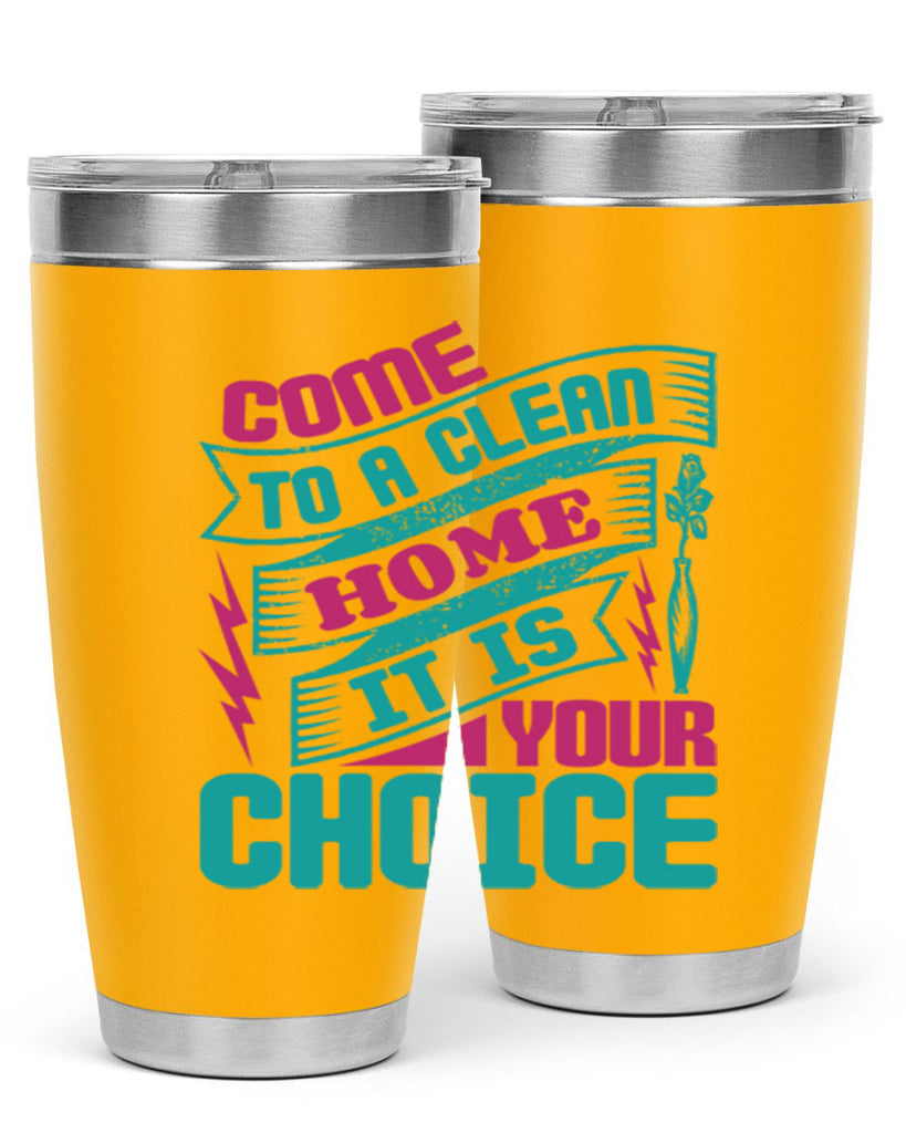 Come clean a home it is your choice Style 35#- cleaner- tumbler