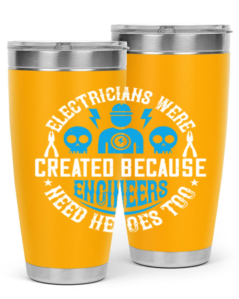 Electrician created because engineers need heroes too Style 55#- electrician- tumbler