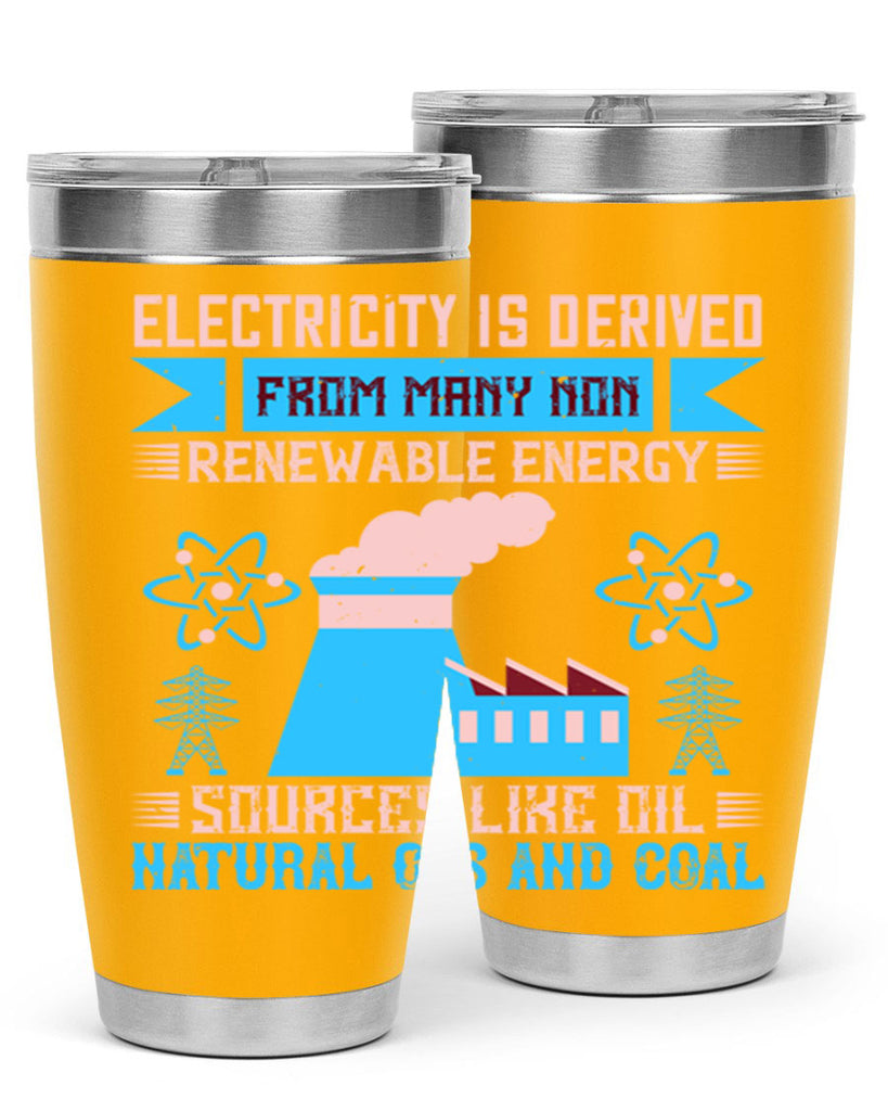 Electricity is derived from many nonrenewable and coal Style 47#- electrician- tumbler