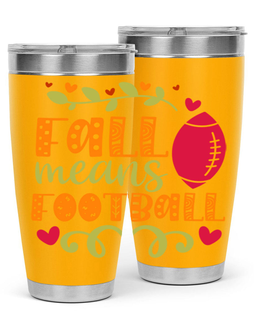 Fall Means Football 123#- fall- Tumbler