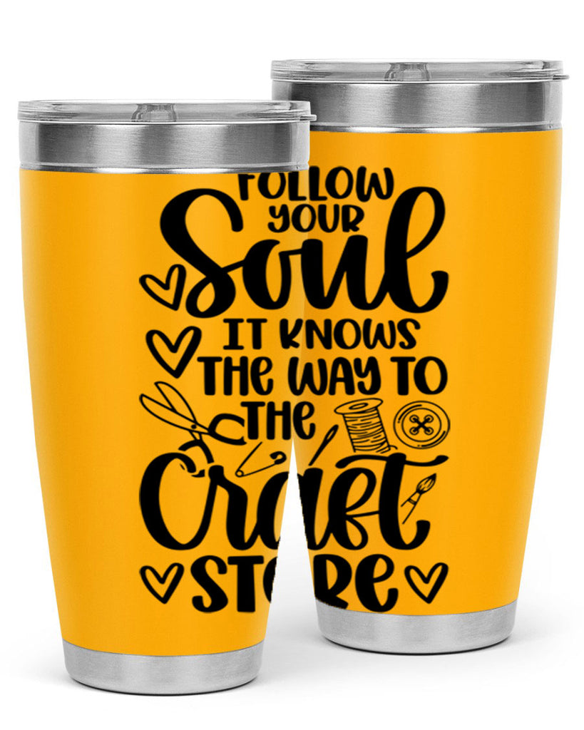 Follow Your Soul It 26#- crafting- Tumbler
