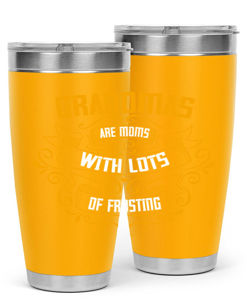 Grandmas are moms with lots of 87#- grandma - nana- Tumbler