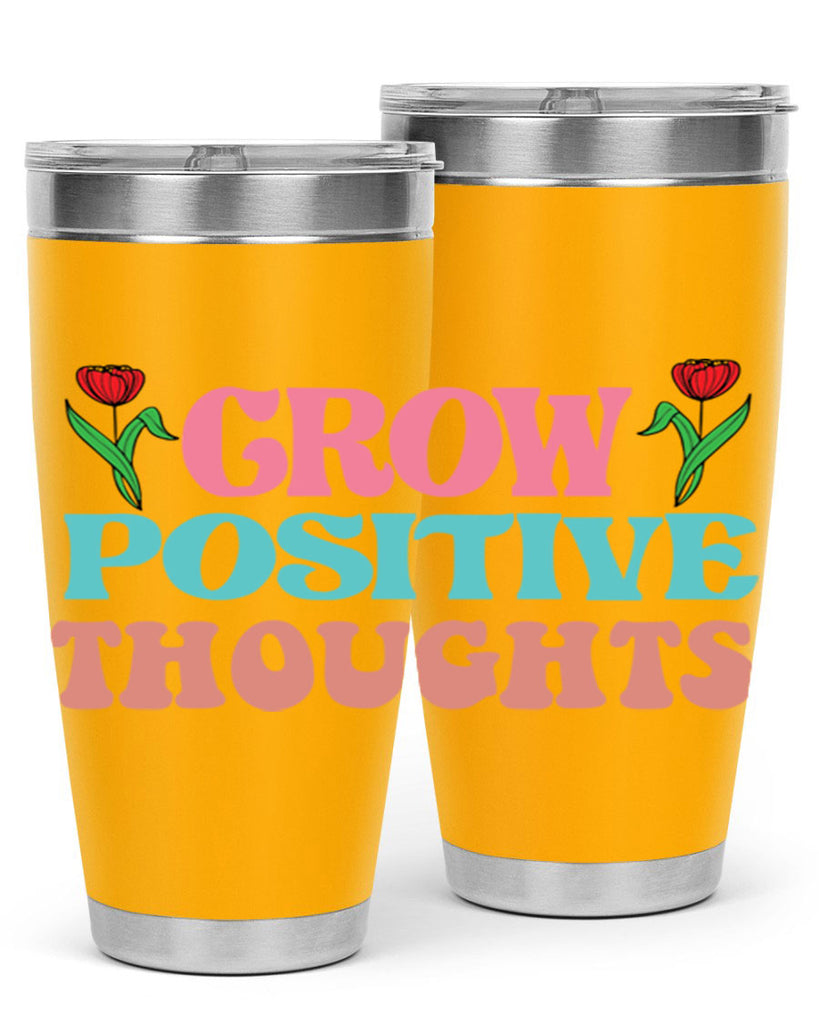 Grow Positive Thoughts  153#- spring- Tumbler