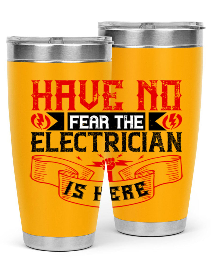 Have no fear the electrician is here Style 40#- electrician- tumbler