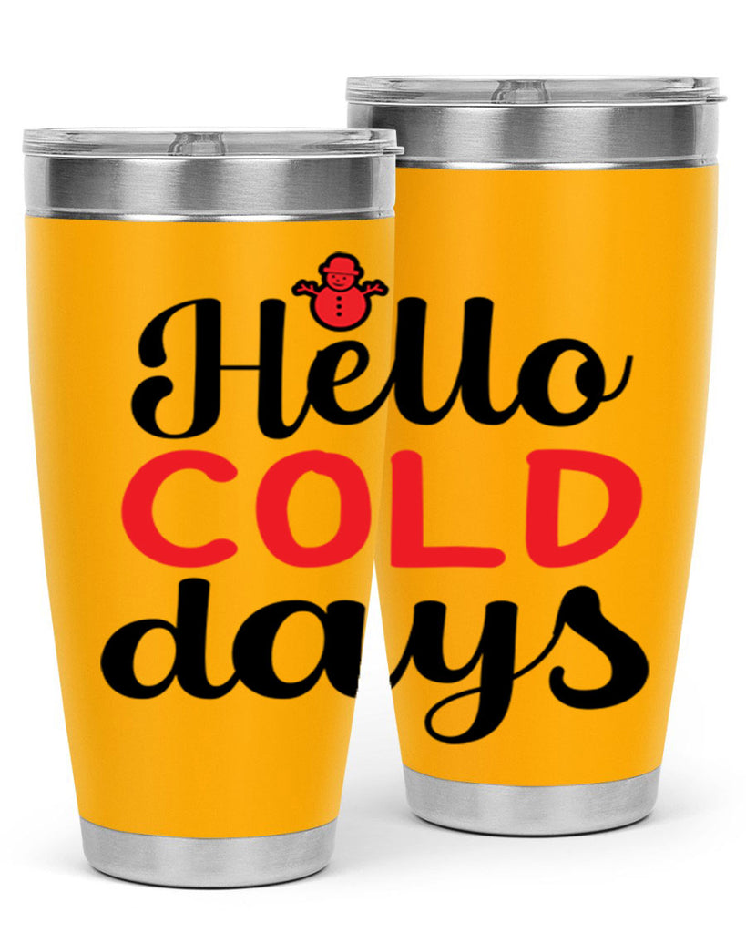 Hello cold days 147#- winter- Tumbler