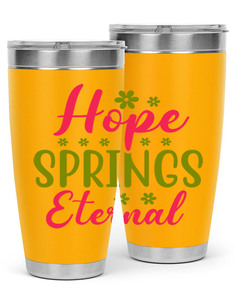 Hope Springs Eternal 257#- spring- Tumbler