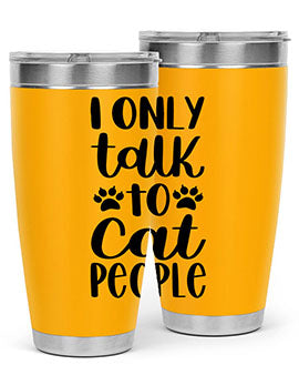 I Only Talk To Cat People Style 94#- cat- Tumbler