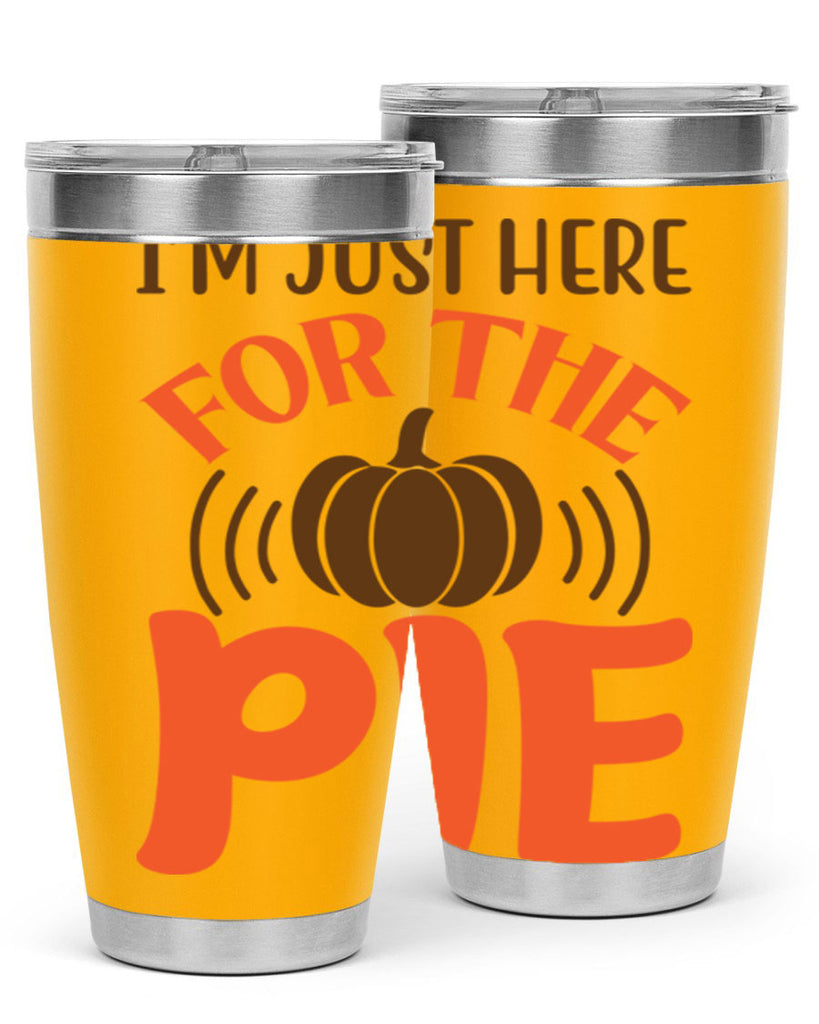 I m Just Here for the Pie 340#- fall- Tumbler