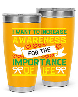 I want to increase awareness for the importance of life Style 44#- self awareness- Tumbler